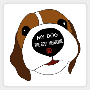 My dog the best medicine Sticker